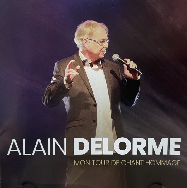 ALAIN DELORME "MON TOUR DE CHANT"(Cd Album)
