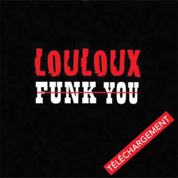 LOULOUX "FUNK YOU"(Album téléchargement))