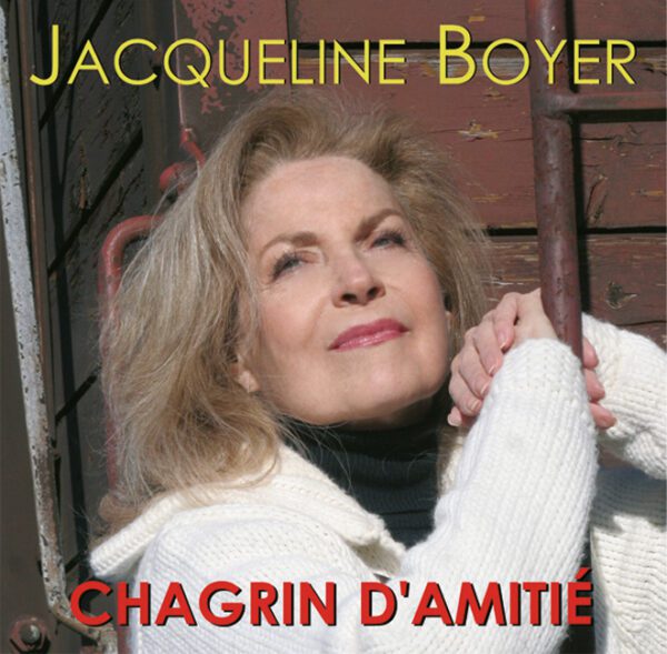 JACQUELINE BOYER "CHAGRIN D'AMITIÉ" (CD Album)