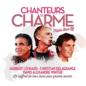 HERBERT LEONARD, CHRISTIAN DELAGRANGE &DAVID ALEXANDRE WINTER "CHANTEURS DE CHARME" (Cd Album Triple Best of)