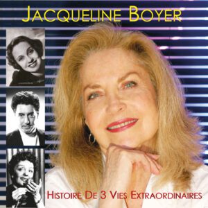 JACQUELINE BOYER 'Histoire de 3 Vies Extraordinaires"  (Cd non musical)