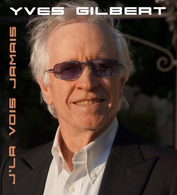 YVES GILBERT "J'LA VOIS JAMAIS" (Cd single)