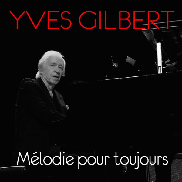 YVES GILBERT "MELODIE POUR TOUJOURS" (CD single)