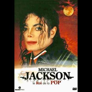 (Dvd) MICHAËL JACKSON "LE ROI DE LA POP"