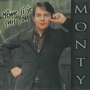 CD ALBUM MONTY - MÊME SI JE SUIS FOU
