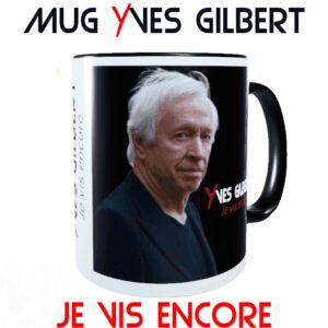 (MUG JE VIS ENCORE) YVES GILBERT