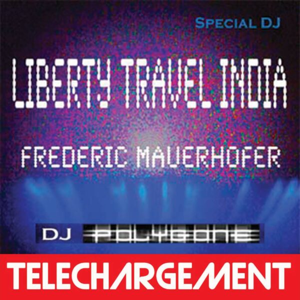 FRÉDÉRIC  MAUERHOFER "LIBERTY TRAVEL INDIA"(Téléchargement)