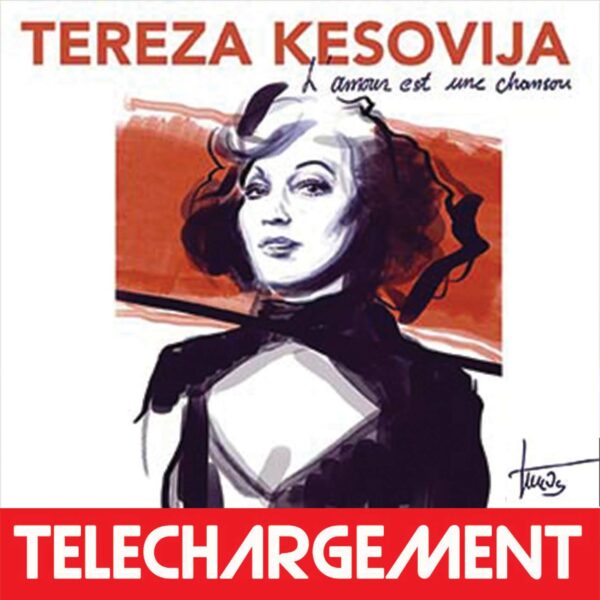 TEREZA KESOVIJA "L'AMOUR EST UNE CHANSON" (Téléchargement))